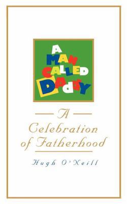 A Man Called Daddy: A Celebration of Fatherhood 0785297944 Book Cover