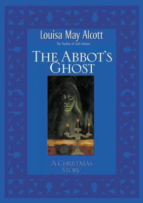 Abbot's Ghost: A Christmas Story 1404186158 Book Cover