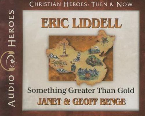 Eric Liddell: Something Greater Than Gold 1576587223 Book Cover