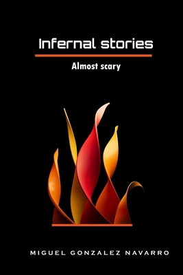 Infernal stories: Almost terrifying B0GD6XLQV3 Book Cover
