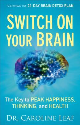 Switch on Your Brain: The Key to Peak Happiness... 080101624X Book Cover