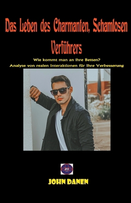 Das Leben des charmanten, schamlosen Verführers [German] B0BQMB3VGW Book Cover