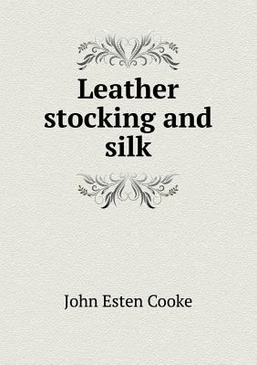 Leather Stocking and Silk 5518439652 Book Cover