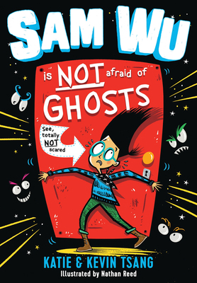 Sam Wu Is NOT Afraid Of Ghosts 1405287519 Book Cover