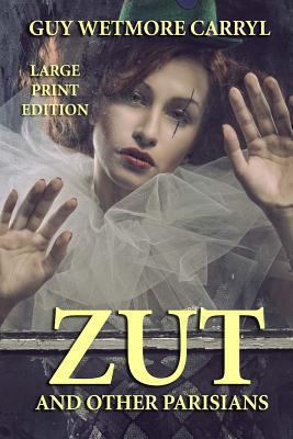Zut and Other Parisians - Large Print Edition [Large Print] 1494453843 Book Cover