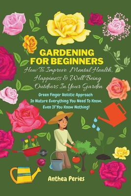 Gardening For Beginners: How To Improve Mental ... B09BYFWZ32 Book Cover