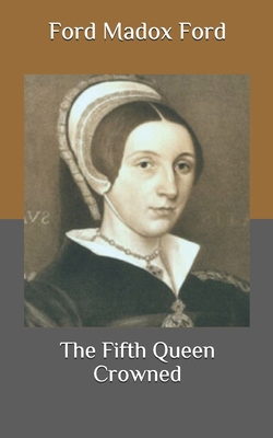 The Fifth Queen Crowned B08HTP4RTV Book Cover