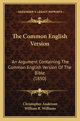 The Common English Version: An Argument Contain... 1166929124 Book Cover