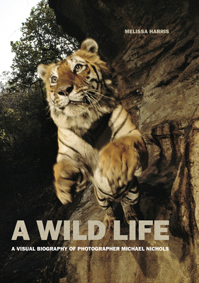 A Wild Life: A Visual Biography of Photographer... 168395100X Book Cover