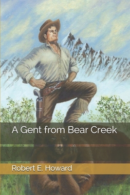 A Gent from Bear Creek 1702125238 Book Cover
