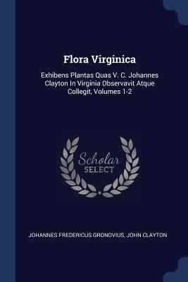 Flora Virginica: Exhibens Plantas Quas V. C. Jo... 1377087921 Book Cover