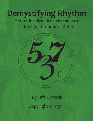 Demystifying Rhythm Book 3: Compound Meter: A S... B0CXLZV2X6 Book Cover