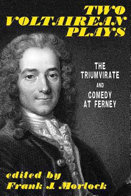 Two Voltairean Plays: The Triumvirate and Comed... 1479400378 Book Cover