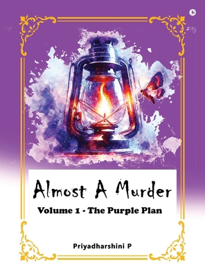 Almost a murder: Volume 1 - The Purple Plan B0G1Z3PJKY Book Cover