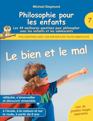 Philosophie pour les enfants - Le bien et le ma... [French] 232240120X Book Cover