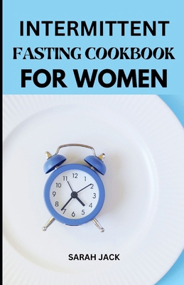 Intermittent Fasting Cookbook for Women: Transf...            Book Cover