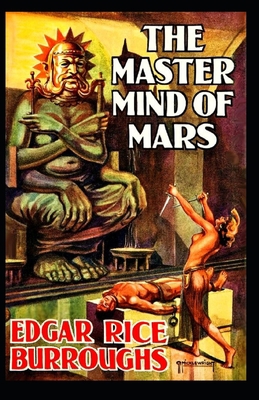 The Master Mind of Mars- By Edgar Rice(Annotated) B08HS84TF4 Book Cover