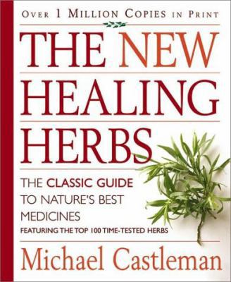 The New Healing Herbs: The Classic Guide to Nat... 1579543049 Book Cover