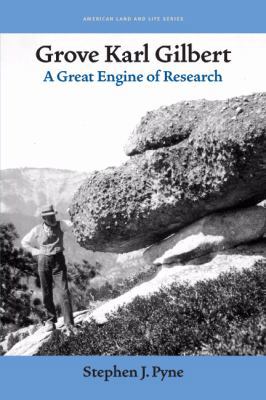 Grove Karl Gilbert: A Great Engine of Research 1587296187 Book Cover