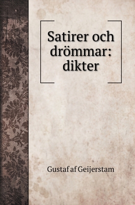 Satirer och dr?mmar: dikter [Swedish] 5519689717 Book Cover