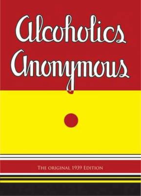 Alcoholics Anonymous: The Original 1939 Edition 0486480593 Book Cover