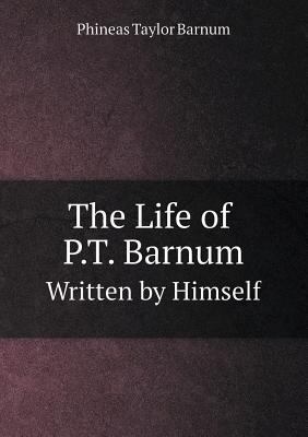 The Life of P.T. Barnum Written by Himself 5519076138 Book Cover