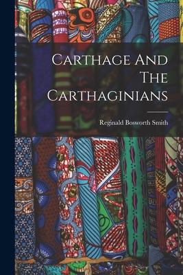Carthage And The Carthaginians 1016869932 Book Cover