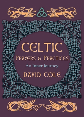 Celtic Prayers & Practices: An Inner Journey 162524827X Book Cover