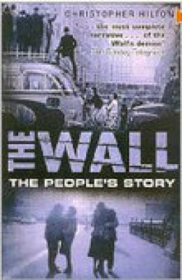 The Wall: The People's Story 0750930551 Book Cover