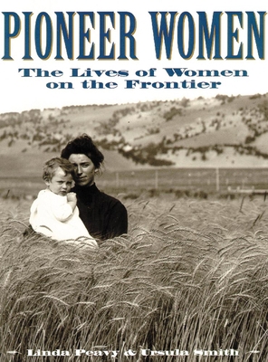 Pioneer Women: The Lives of Women on the Frontier B00A2PPYGI Book Cover