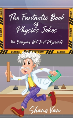 The Fantastic Book of Physics Jokes: For Everyo... 0645220655 Book Cover