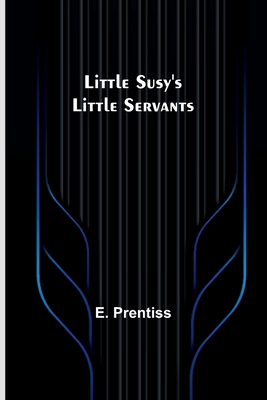 Little Susy's Little Servants 9357091955 Book Cover