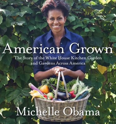 American Grown: The Story of the White House Ki... B00A62XELE Book Cover