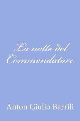 La notte del Commendatore [Italian] 1478245670 Book Cover