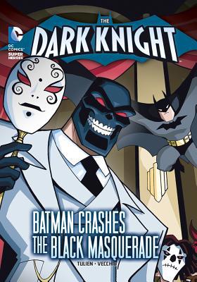 Dark Knight Black Masquerade: DC Super Heroes 1434248240 Book Cover