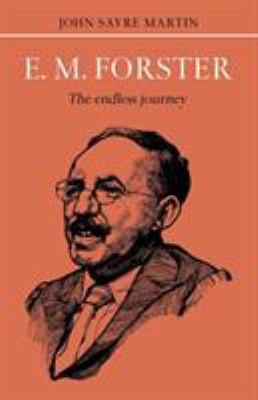 E.M. Forster: The Endless Journey 0521290821 Book Cover