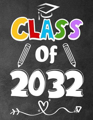 Class of 2032: Funny Back To School notebook, G... 1072968231 Book Cover