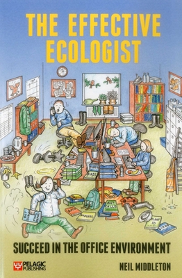 The Effective Ecologist: Succeed in the Office ... 1784270830 Book Cover