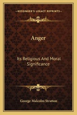 Anger: Its Religious And Moral Significance 1163159433 Book Cover