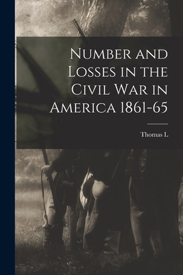 Number and Losses in the Civil war in America 1... 1016723822 Book Cover