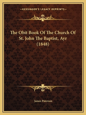 The Obit Book Of The Church Of St. John The Bap... 1165656493 Book Cover