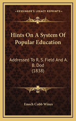 Hints on a System of Popular Education: Address... 1164753371 Book Cover
