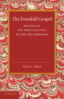 The Fourfold Gospel: Volume 3, the Proclamation... 1107418445 Book Cover