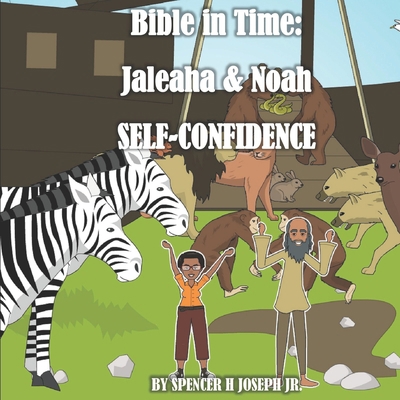 Bible in Time: Jaleaha & Noah: Self-Confidence 1718686242 Book Cover