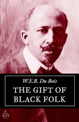 The Gift of Black Folk: The Negroes in the Maki... B08LG7YS5B Book Cover