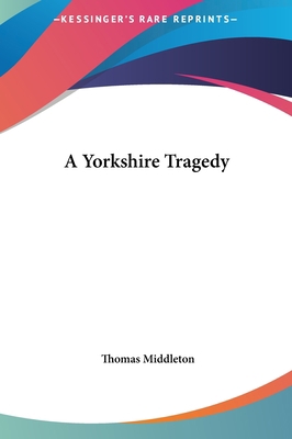 A Yorkshire Tragedy 1161419756 Book Cover