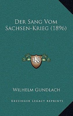 Der Sang Vom Sachsen-Krieg (1896) [German] 1169152139 Book Cover