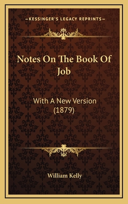 Notes On The Book Of Job: With A New Version (1... 1167083989 Book Cover