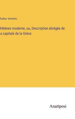 Athènes moderne, ou, Description abrégée de la ... [French] 3382700751 Book Cover