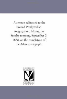 A sermon addressed to the Second Presbyterl an ... 1418194948 Book Cover